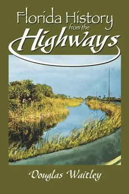 Historia de Florida desde las carreteras - Florida History from the Highways