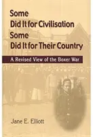 Algunos lo hicieron por la civilización; otros, por su país: Una visión revisada de la guerra de los bóxers - Some Did It for Civilisation; Some Did It for Their Country: A Revised View of the Boxer War