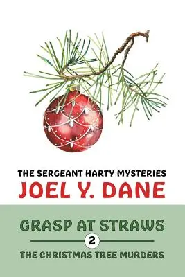 Los misterios del sargento Harty, volumen 2: Agarrarse a un clavo ardiendo / Los asesinatos del árbol de Navidad - The Sergeant Harty Mysteries, Volume 2: Grasp at Straws / The Christmas Tree Murders