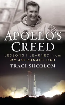 El credo de Apolo: Lecciones que aprendí de mi padre astronauta Richard F. Gordon, Jr. - Apollo's Creed: Lessons I Learned from My Astronaut Dad Richard F. Gordon, Jr.