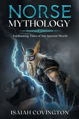 Mitología nórdica: Cuentos encantadores del mundo antiguo - Norse Mythology: Enchanting Tales of the Ancient World