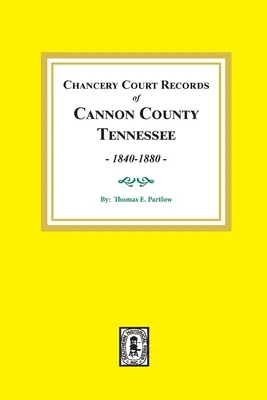 Registros del Tribunal de Equidad del Condado de Cannon, Tennessee, 1840-1880. - Chancery Court Records of Cannon County, Tennessee, 1840-1880.