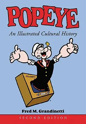 Popeye: Una historia cultural ilustrada - Popeye: An Illustrated Cultural History