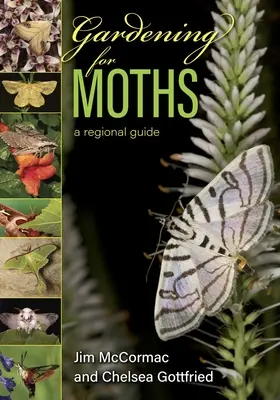 Jardinería para polillas: Una guía regional - Gardening for Moths: A Regional Guide