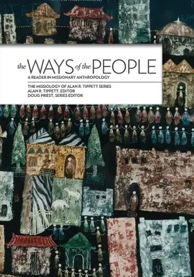 Los caminos de la gente*: Lectura de antropología misionera - The Ways of the People*: A Reader in Missionary Anthropology