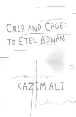 Cuna y jaula: a Etel Adnan - Crib and Cage: To Etel Adnan