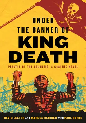 Bajo el estandarte del Rey Muerte: Piratas del Atlántico, una novela gráfica - Under the Banner of King Death: Pirates of the Atlantic, a Graphic Novel