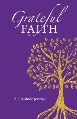 Fe agradecida: Un diario de gratitud - Grateful Faith: A Gratitude Journal