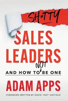 Líderes de ventas de mierda: Y cómo no serlo - Shitty Sales Leaders: And How to Not Be One