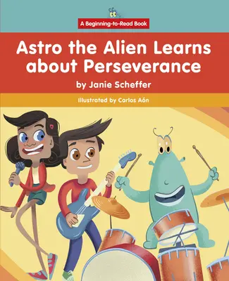 Astro el extraterrestre aprende sobre la perseverancia - Astro the Alien Learns about Perseverance