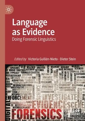 La lengua como prueba: La lingüística forense - Language as Evidence: Doing Forensic Linguistics