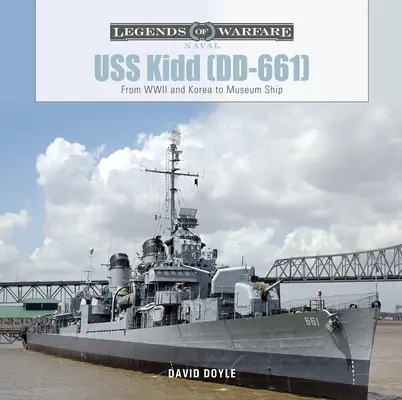 USS Kidd (DD-661): De la Segunda Guerra Mundial y Corea a buque museo - USS Kidd (DD-661): From WWII and Korea to Museum Ship