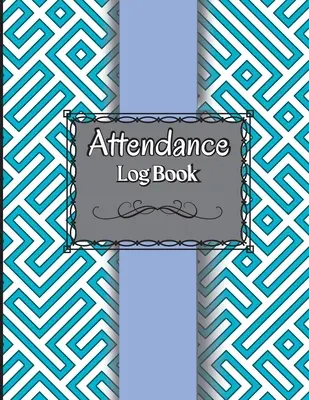 Libro de registro de asistencia para profesores: Libro de Registro de Asistencia. Libro de Registro de Asistencia para Profesores, Empleados, Personal 100 Páginas Gradebook - Attendance Log Book for Teachers: Attendance Register Book. ​​Attendance Tracking Chart for Teachers, Employees, Staff 100 Pages Gradebook