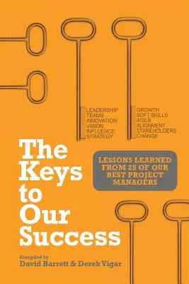 Las claves de nuestro éxito: Lecciones aprendidas de 25 de nuestros mejores gestores de proyectos - The Keys to Our Success: Lessons Learned from 25 of Our Best Project Managers