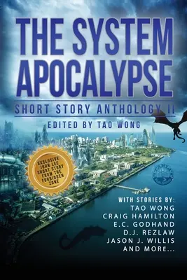 The System Apocalypse Short Story Anthology II: Una antología LitRPG de fantasía postapocalíptica y ciencia ficción - The System Apocalypse Short Story Anthology II: A LitRPG post-apocalyptic fantasy and science fiction anthology