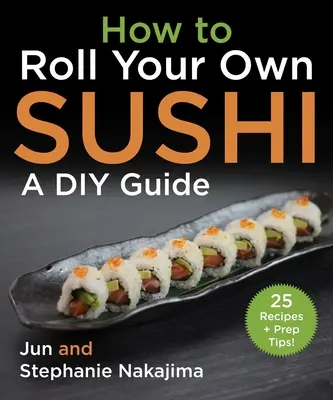Cómo hacer sushi en casa: Guía fundamental para principiantes y más allá - How to Make Sushi at Home: A Fundamental Guide for Beginners and Beyond