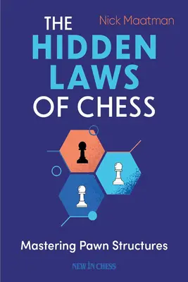 Las leyes ocultas del ajedrez: Dominar las estructuras de peones - The Hidden Laws of Chess: Mastering Pawn Structures