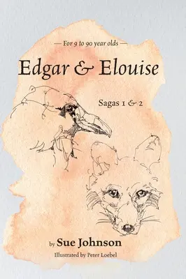 Edgar y Elouise - Sagas 1 y 2: Para niños de 9 a 90 años - Edgar and Elouise - Sagas 1 & 2: For 9 to 90 year olds