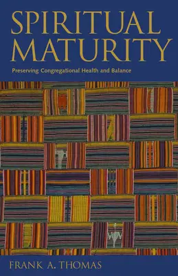 Madurez espiritual: Preservar la salud y el equilibrio de la congregación - Spiritual Maturity: Preserving Congregational Health and Balance