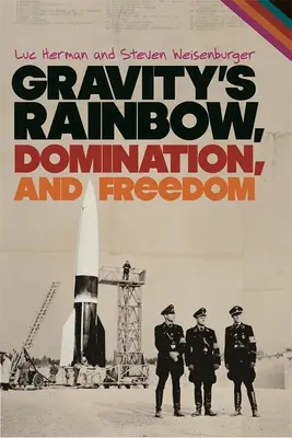 El arco iris de gravedad, dominación y libertad - Gravity's Rainbow, Domination, and Freedom