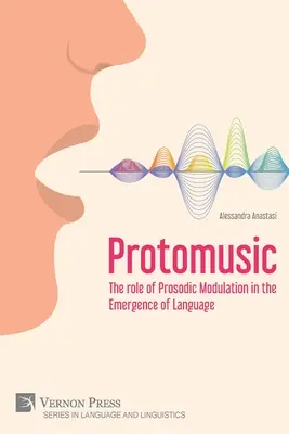 Protomúsica: El papel de la modulación prosódica en la aparición del lenguaje - Protomusic: The role of Prosodic Modulation in the Emergence of Language