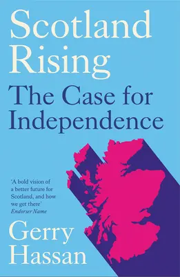 Scotland Rising: El caso de la independencia - Scotland Rising: The Case for Independence