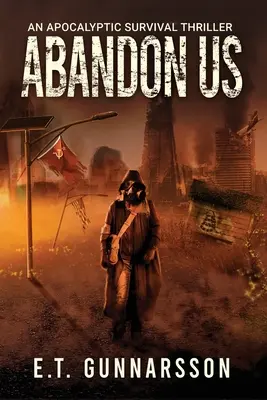 Abandónenos: Un thriller apocalíptico de supervivencia - Abandon Us: An Apocalyptic Survival Thriller