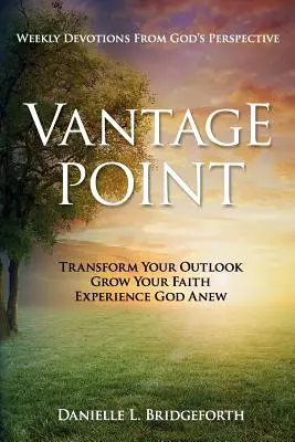 El punto de vista: Devociones semanales desde la perspectiva de Dios - Vantage Point: Weekly Devotions from God's Perspective