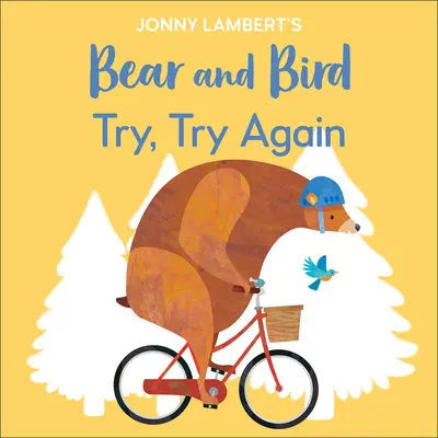 El Oso y el Pájaro de Jonny Lambert: Inténtalo, inténtalo otra vez - Jonny Lambert's Bear and Bird: Try, Try Again