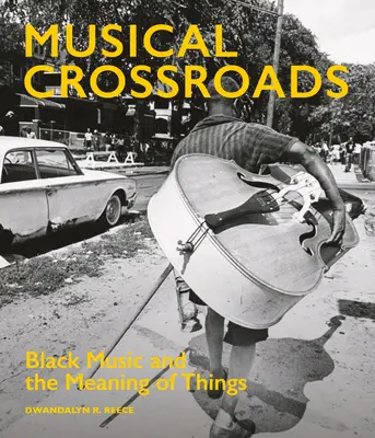 Encrucijadas musicales: Historias detrás de los objetos de la música afroamericana - Musical Crossroads: Stories Behind the Objects of African American Music