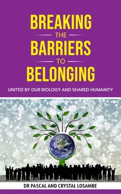 Rompiendo las barreras de la pertenencia: Unidos por nuestra biología y nuestra humanidad común - Breaking the Barriers to Belonging: United by Our Biology and Shared Humanity