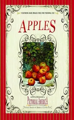 Manzanas (Pictorial America): Imágenes de época del pasado vivo de Estados Unidos - Apples (Pictorial America): Vintage Images of America's Living Past