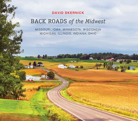 Carreteras secundarias del Medio Oeste: Missouri, Iowa, Minnesota, Wisconsin, Michigan, Illinois, Indiana, Ohio - Back Roads of the Midwest: Missouri, Iowa, Minnesota, Wisconsin, Michigan, Illinois, Indiana, Ohio