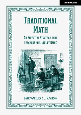 Matemáticas tradicionales: Una estrategia eficaz de la que los profesores se sienten culpables - Traditional Math: An Effective Strategy That Teachers Feel Guilty Using