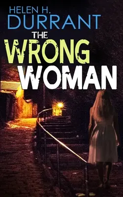 LA MUJER EQUIVOCADA un misterio policíaco absolutamente apasionante con un giro enorme - THE WRONG WOMAN an absolutely gripping crime mystery with a massive twist