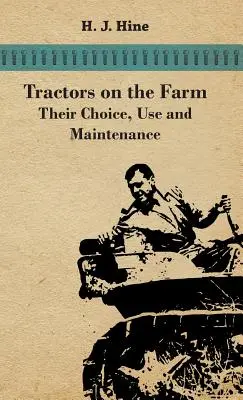 Tractores agrícolas: elección, uso y mantenimiento - Tractors On The Farm - Their Choice, Use And Maintenance