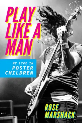 Juega como un hombre: Mi vida en carteles infantiles - Play Like a Man: My Life in Poster Children
