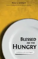 Bienaventurados los hambrientos: Meditaciones sobre la Cena del Señor - Blessed Are the Hungry: Meditations on the Lord's Supper