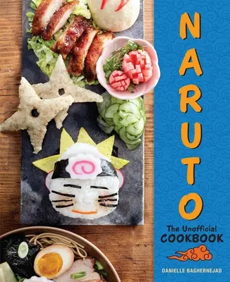 Naruto: El libro de cocina no oficial - Naruto: The Unofficial Cookbook