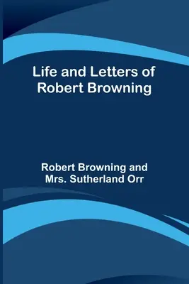 Vida y cartas de Robert Browning - Life and Letters of Robert Browning