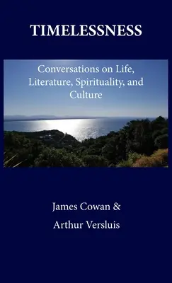 Intemporalidad: Conversaciones sobre la vida, la literatura, la espiritualidad y la cultura - Timelessness: Conversations on Life, Literature, Spirituality, and Culture