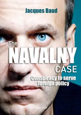 El caso Navalny: Conspiración al servicio de la política exterior - The Navalny case: Conspiracy to serve foreign policy