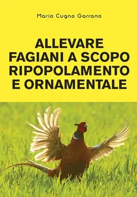 Cómo alimentar a los peces con fines de recolección y ornamentales - Allevare fagiani a scopo ripopolamento e ornamentale