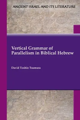 Gramática vertical del paralelismo en hebreo bíblico - Vertical Grammar of Parallelism in Biblical Hebrew