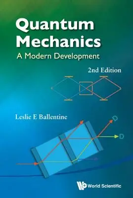 Mecánica cuántica: Un desarrollo moderno (2ª edición) - Quantum Mechanics: A Modern Development (2nd Edition)