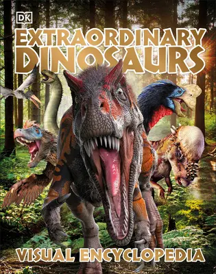 Enciclopedia visual Extraordinarios dinosaurios y otras formas de vida prehistórica - Extraordinary Dinosaurs and Other Prehistoric Life Visual Encyclopedia