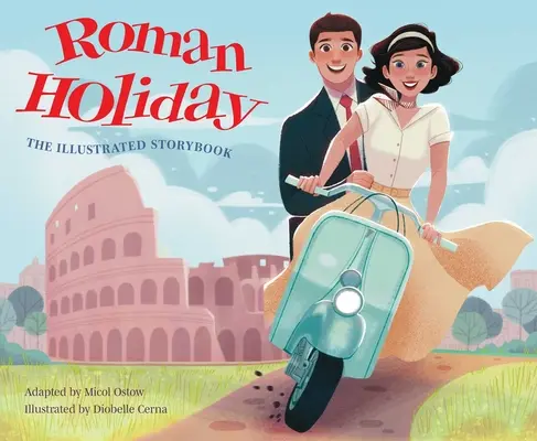 Vacaciones en Roma: El libro de cuentos ilustrado - Roman Holiday: The Illustrated Storybook