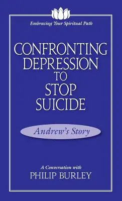 Afrontar la depresión para detener el suicidio: Una conversación con Philip Burley - Confronting Depression to Stop Suicide: A Conversation with Philip Burley