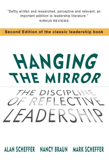 Colgar el espejo: La disciplina del liderazgo reflexivo - Hanging The Mirror: The Discipline of Reflective Leadership