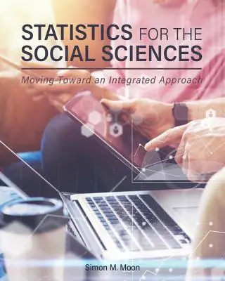 Estadística para las Ciencias Sociales: Hacia un enfoque integrado - Statistics for the Social Sciences: Moving Toward an Integrated Approach